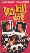 How To Kill Your Neighbors Dog