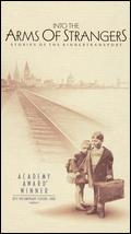 Into the Arms of Strangers: Stories of the Kindertransport