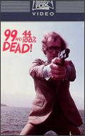 99 and 44/100 Percent Dead